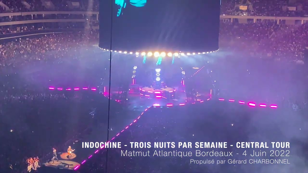 Indochine - Trois nuits par semaine - Central Tour - Bordeaux 2022