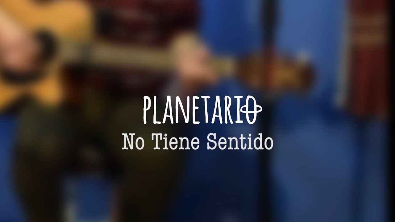 Planetario - No Tiene Sentido (El Amplificador)