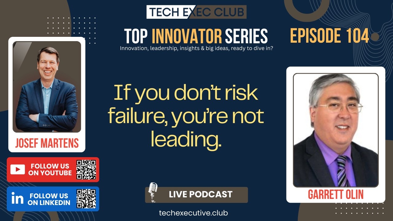 How Top CIOs Build High-Performing Teams — Garrett Olin (Trust, Failure & AI) | Top Innovator Series