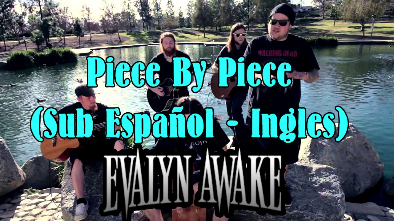 Evalyn Awake - Piece By Piece (Sub Español - Ingles)