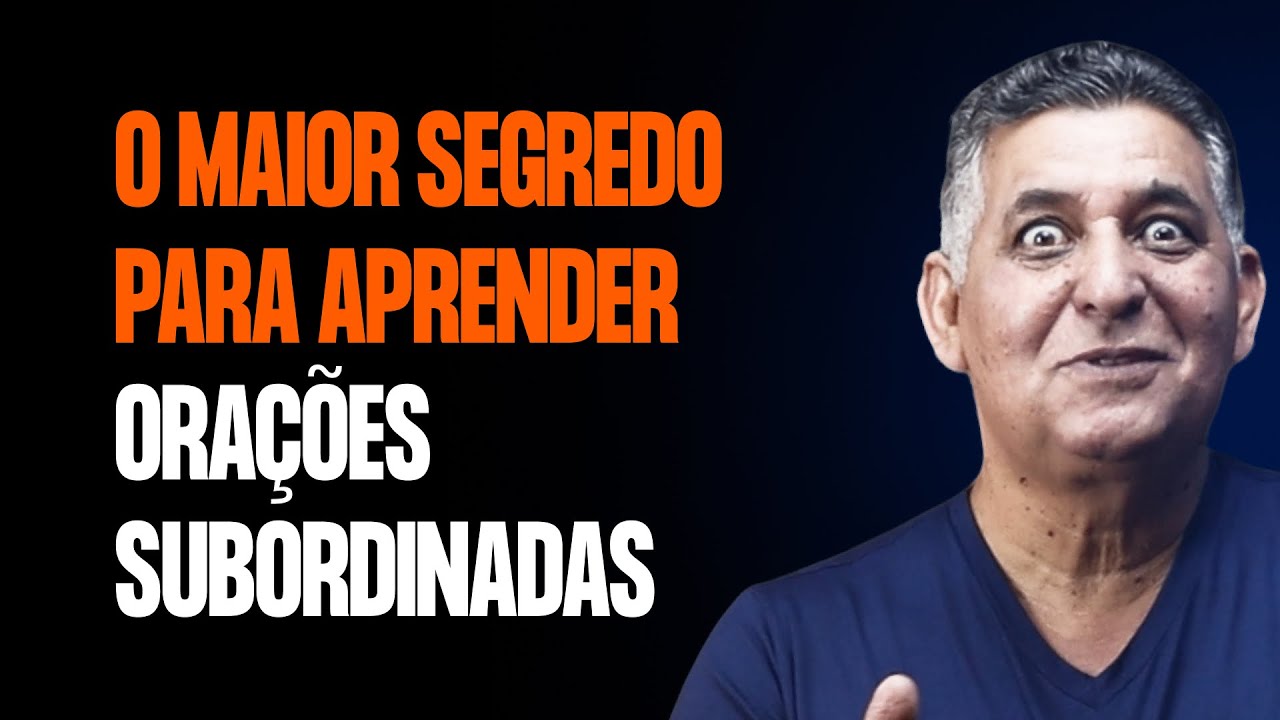 O maior segredo para aprender ora&ccedil;&otilde;es subordinadas