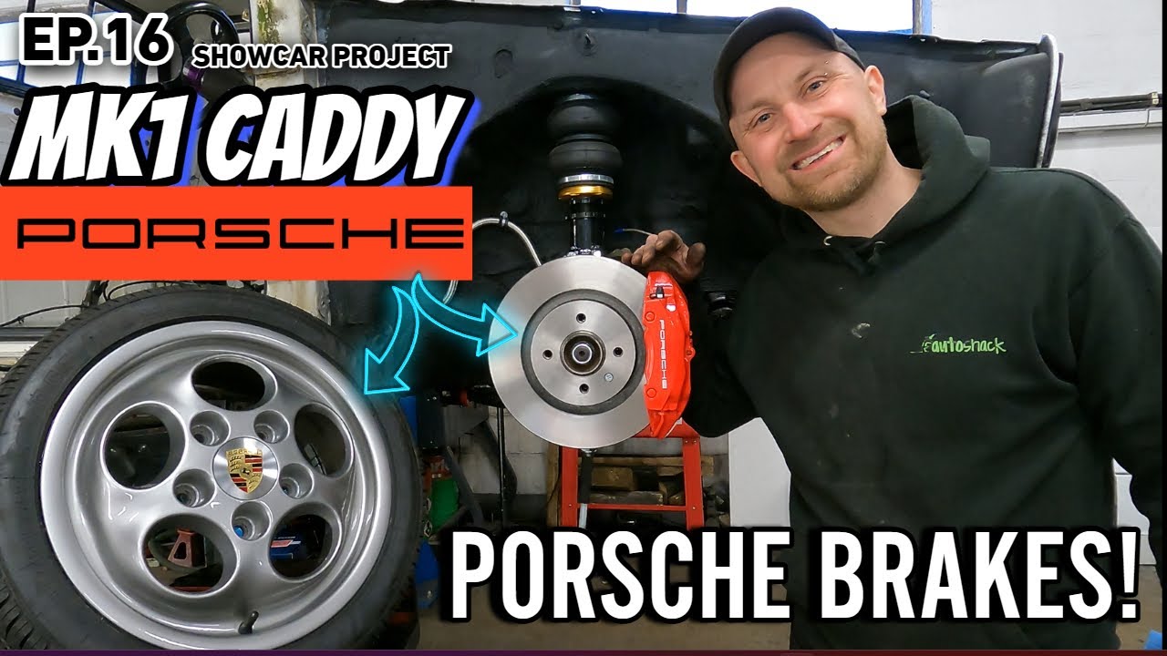 EP16. ТОРМОЗА PORSCHE НА ВЫСТАВОЧНОМ ПРОЕКТЕ Mk1 Caddy!