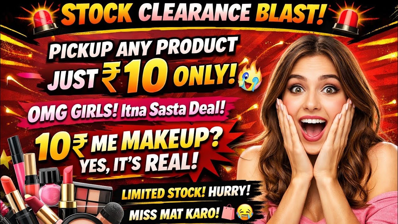 🚨STOCK CLEARANCE SALE🚨Pickup ANY product just 10₹😱Yes Girls Sirf 10₹😍Itna sasta deal FIR nahi milega