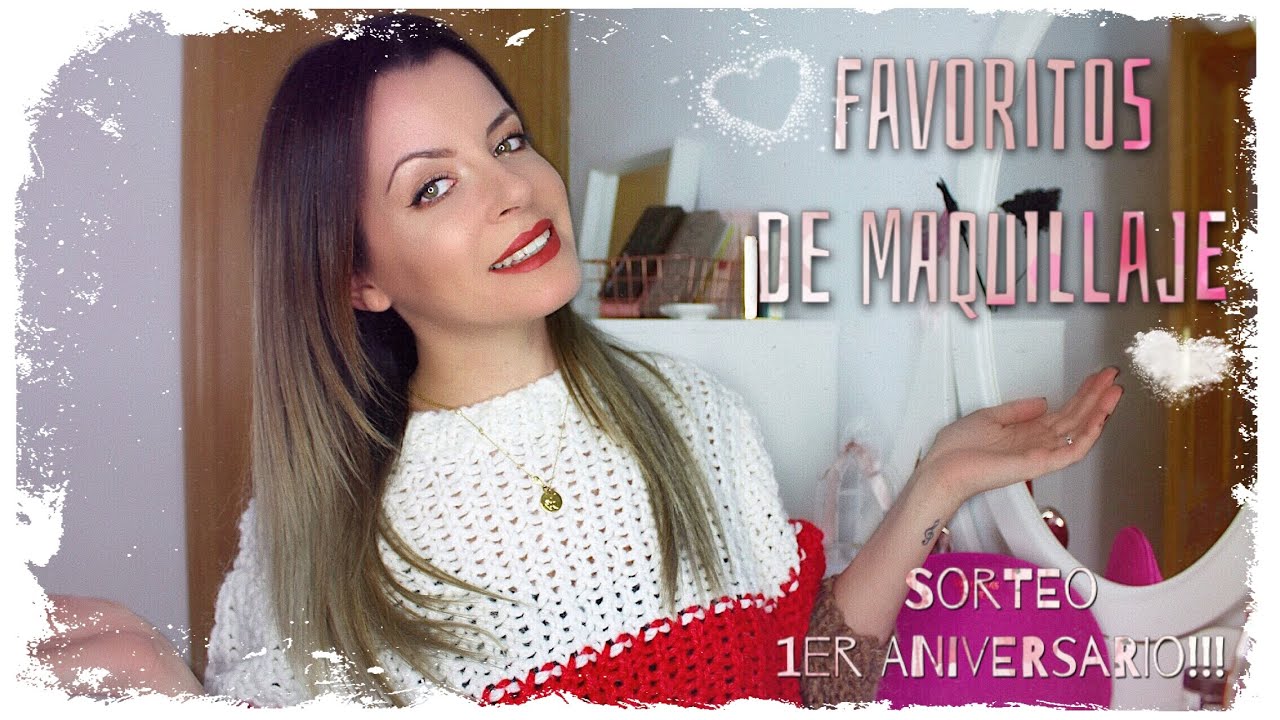 #sorteo #sorteoespaña #favoritosmaquillaje FAVORITOS DE MAQUILLAJE + SORTEO 1º ANIVERSARIO YOUTUBE