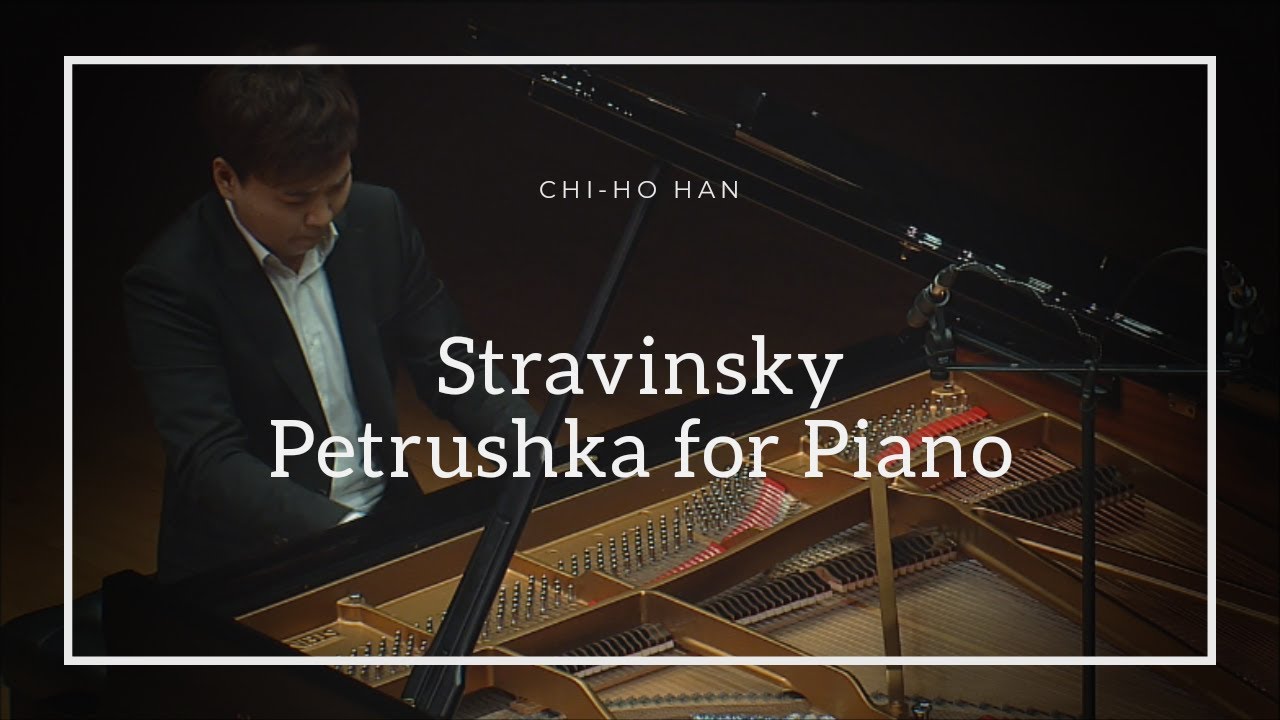 [한지호 Chi-ho Han] 스트라빈스키: 페트르슈카 Stravinsky: Petrushka