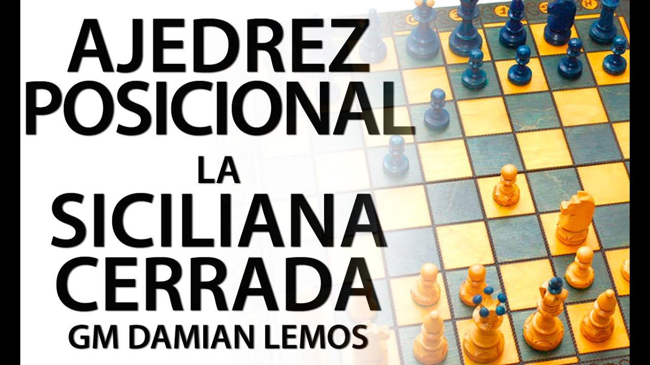 AJEDREZ POSICIONAL: Destruye a tu rival con la Siciliana Cerrada - GM Damian Lemos (IMPERIO AJEDREZ)