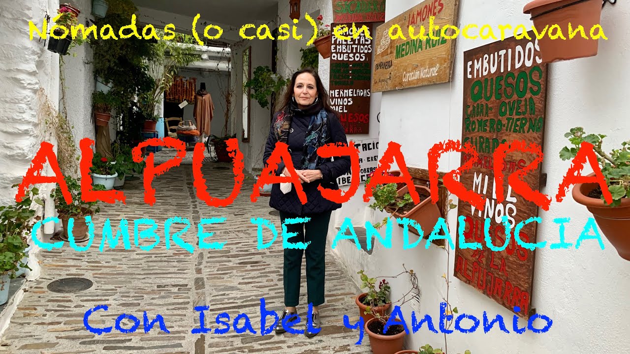 066 ANDALUCIA 9 ALPUJARRA GRANADINA en Autocaravana, con Isabel y Antonio Fuster.