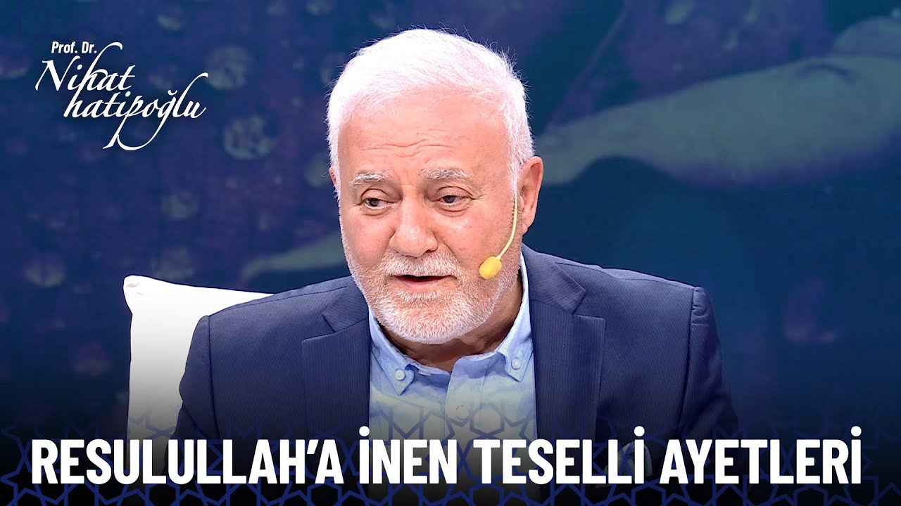 Resulullah'a inen teselli ayetleri | Nihat Hatipoğlu Özel Kolaj