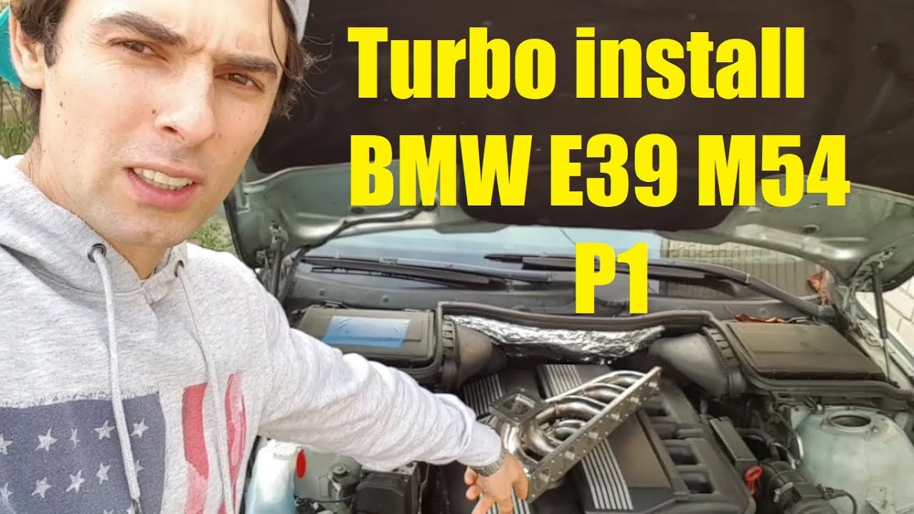 Bmw E39 M54 engine, turbo install P1