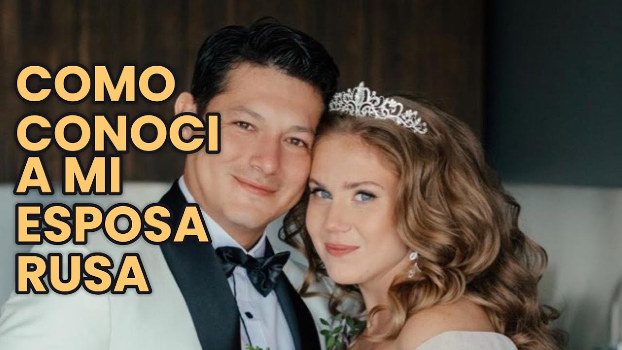 Como conocer a una chica RUSA, como conocí a mi ESPOSA RUSA