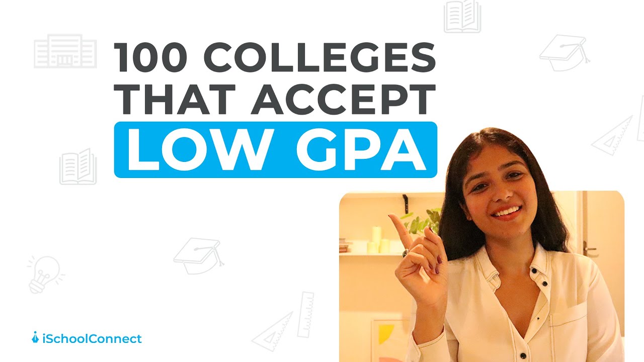How much does GPA matter? | List of 100 low GPA colleges abroad | iSchoolConnect