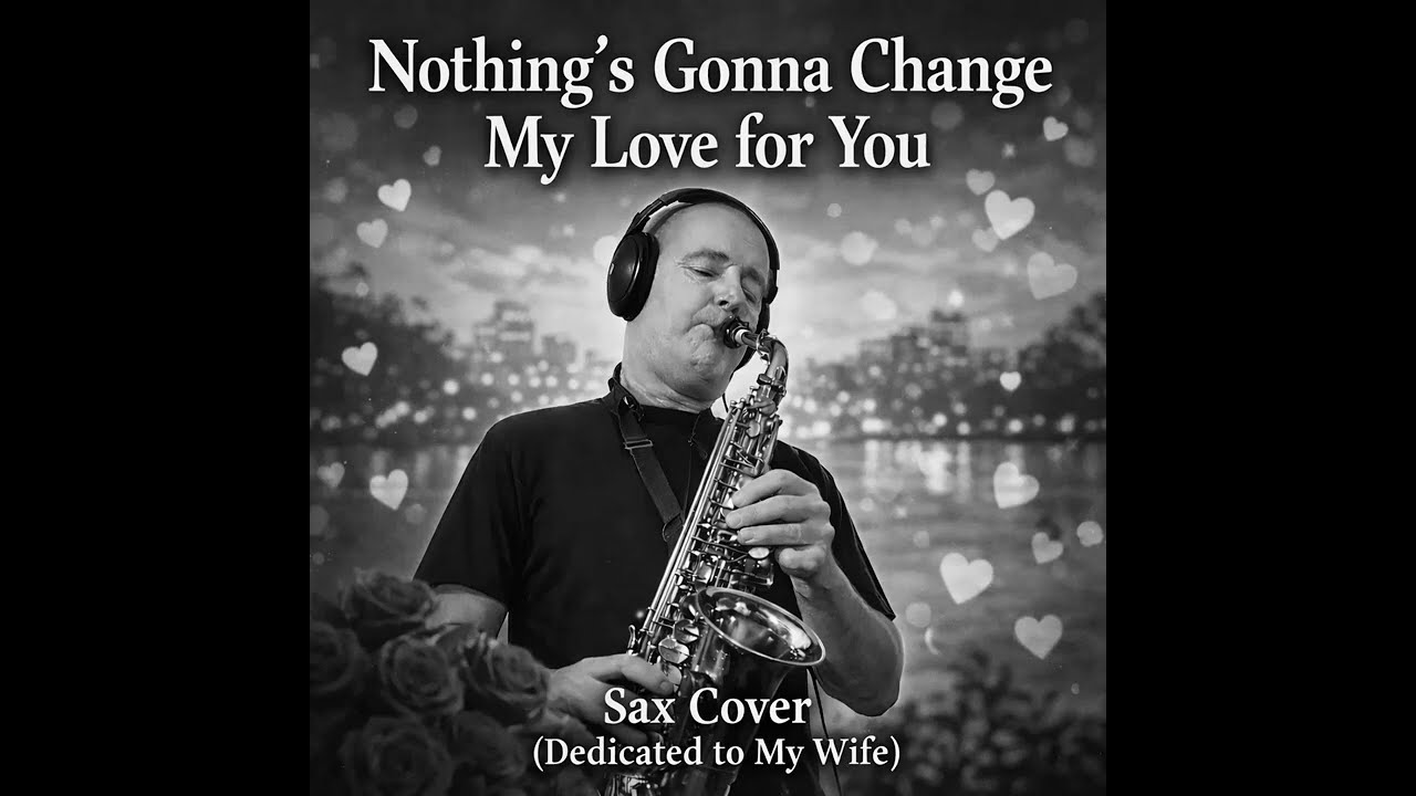 Nothing's Gonna Change My Love for You - Sax Cover ❤🎷