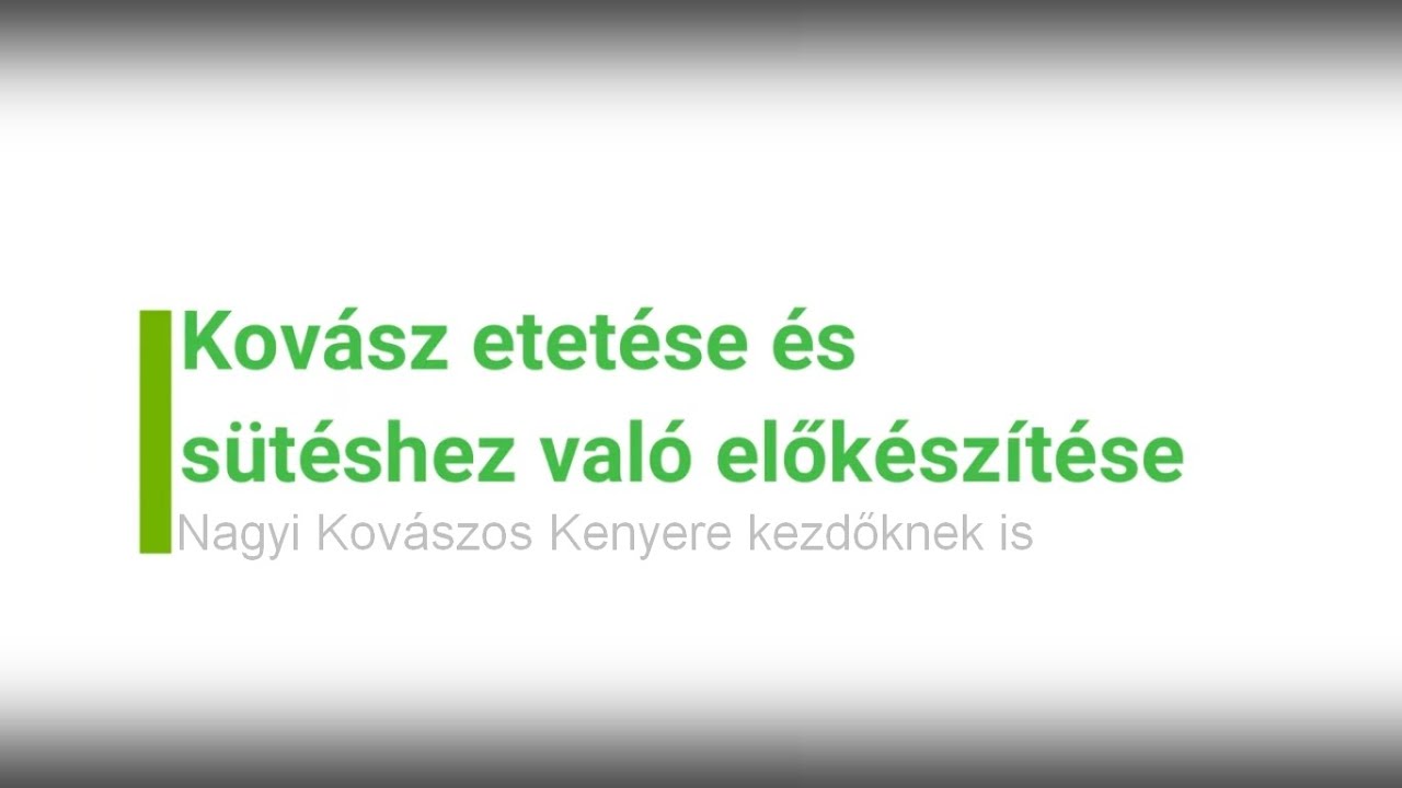 A kovász etetése és sütéshez való előkészítése