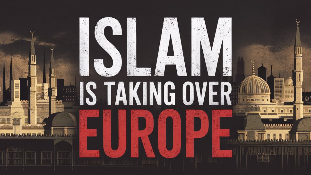 How Islam is Taking Over Europe