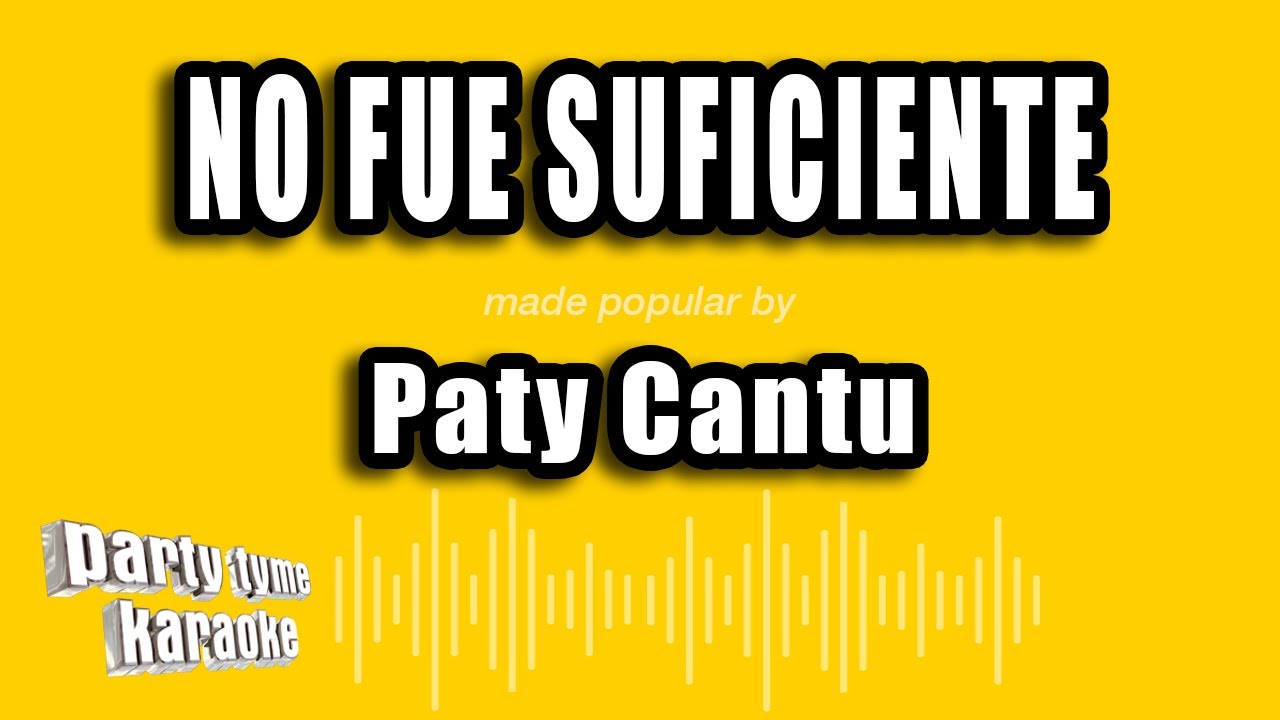 Paty Cantu - No Fue Suficiente (Versión Karaoke)
