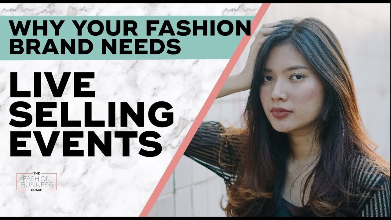 Why Your Fashion Brand Needs Live Selling Events