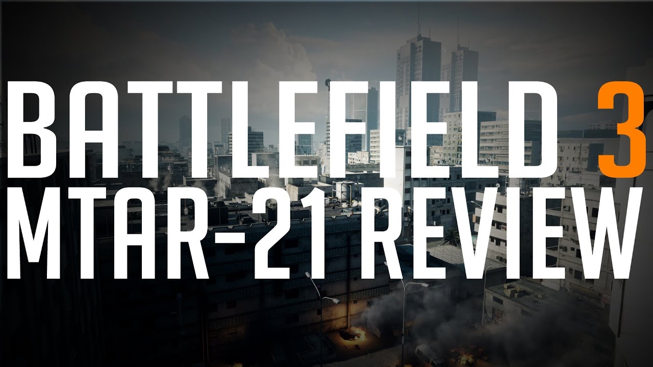 Battlefield 3 - CQ Weapons: The MTAR-21 Initial Review