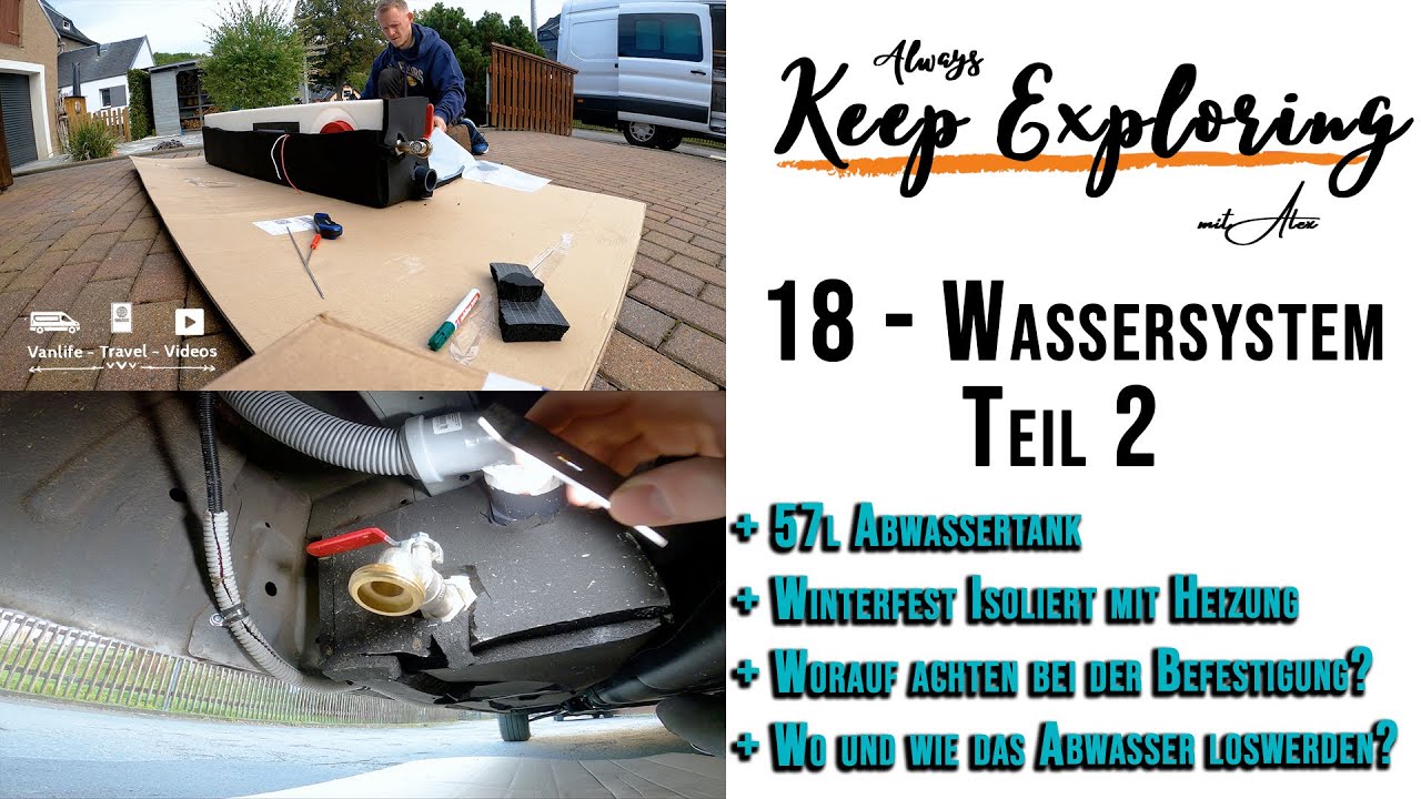 18 ‖ Wassersystem Teil 2: Isolierter Abwassertank unter dem Fahrzeug - DIY Campervan Ausbau