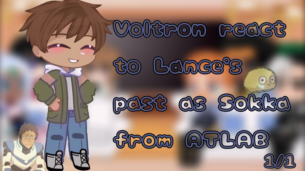 Voltron react to Lance’s past as Sokka from ATLAB | 1/1 | original? | angst | 🇺🇸/🇪🇸