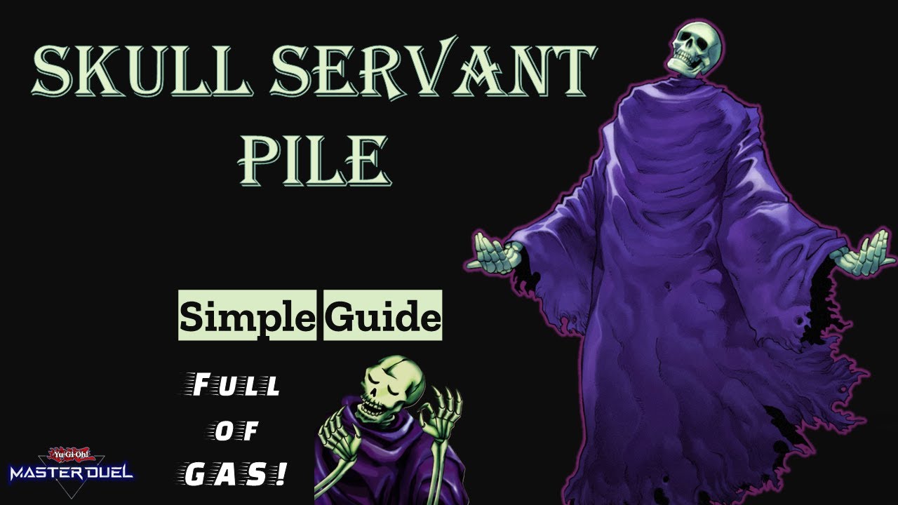Skull Servant Pile Master Duel Guide