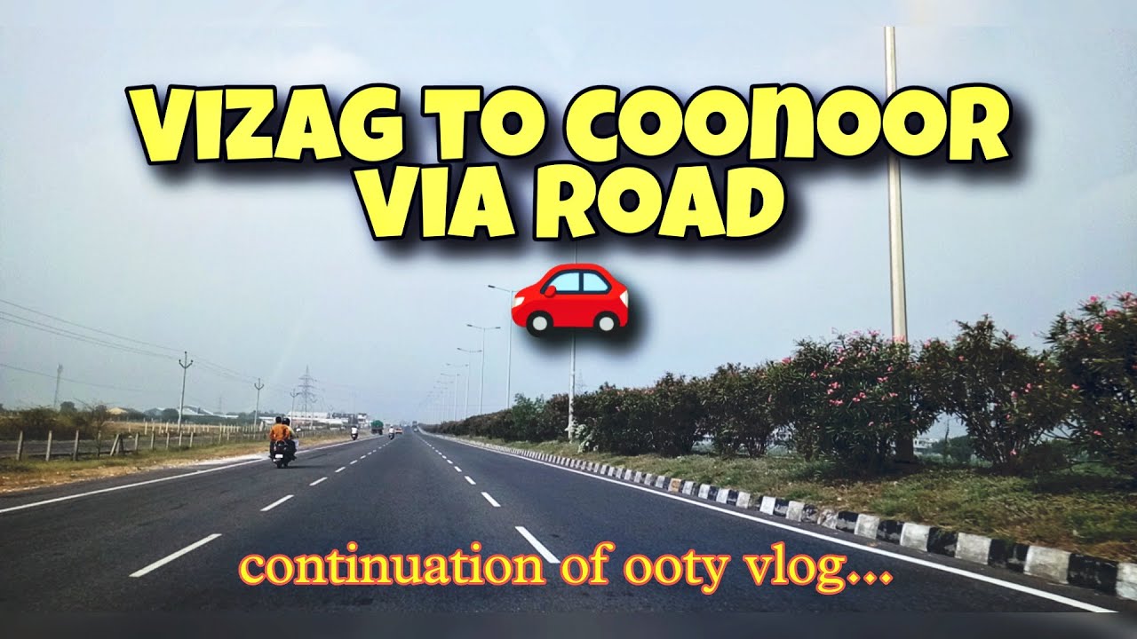 VIZAG TO COONOOR ROAD VLOG HINDI| BEST SCENIC VIEW FROM ROAD #vizag #vijaywada #chittoor #coonoor