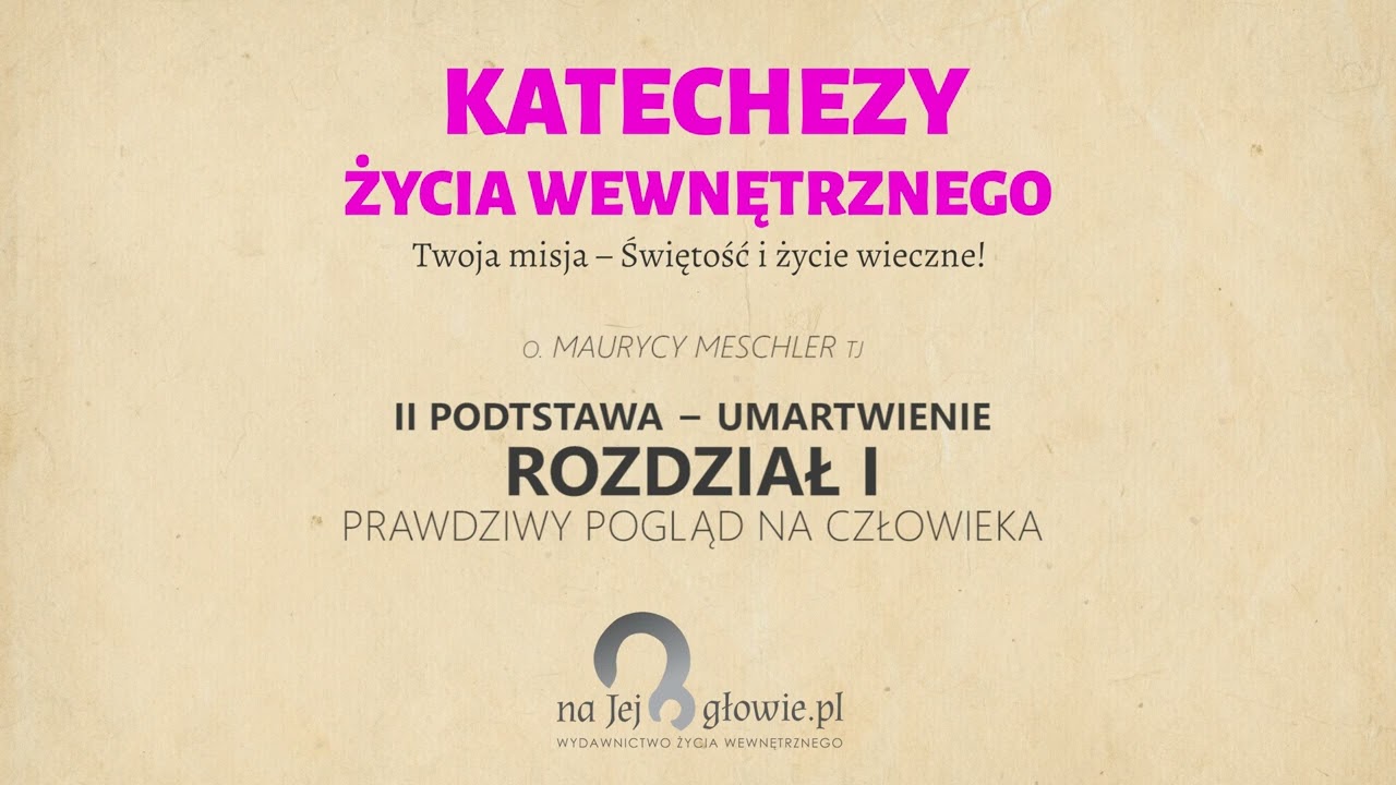 #12 prawdziwe spojrzenie na człowieka - Trzy podstawy życia duchowego - pożyteczna lektura