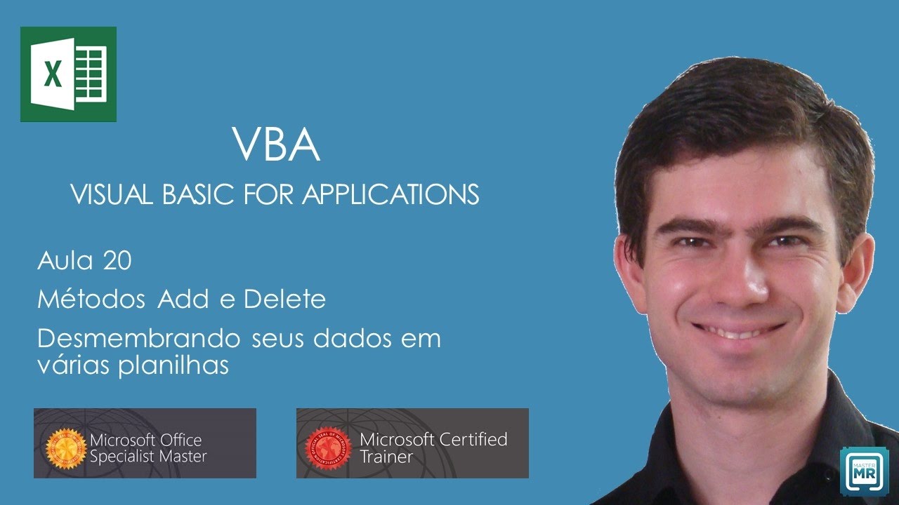 Aula 20 VBA Excel Metodo Add e Delete desmembrar dados em planilhas Master MR Marcio Ribeiro
