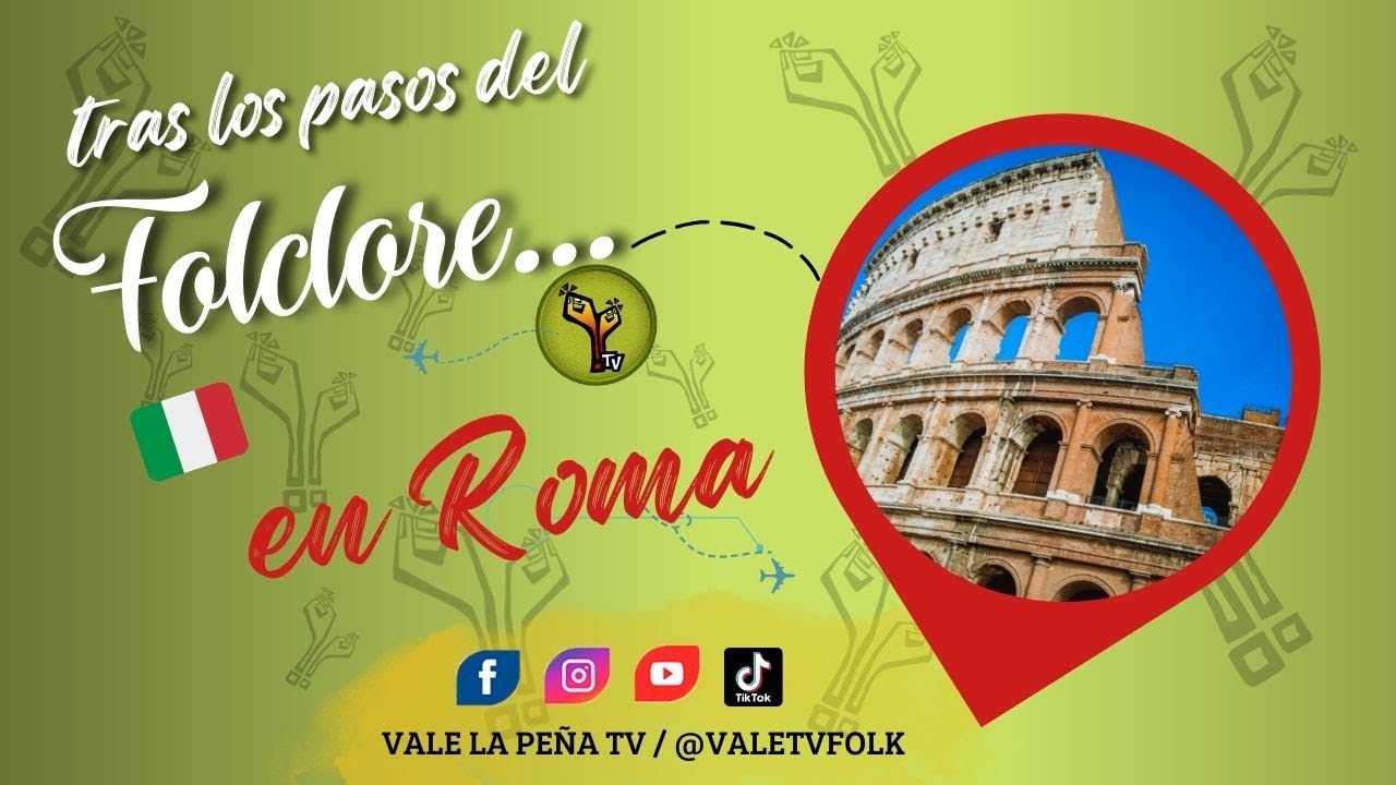 Tras los pasos del Folclore en ROMA!