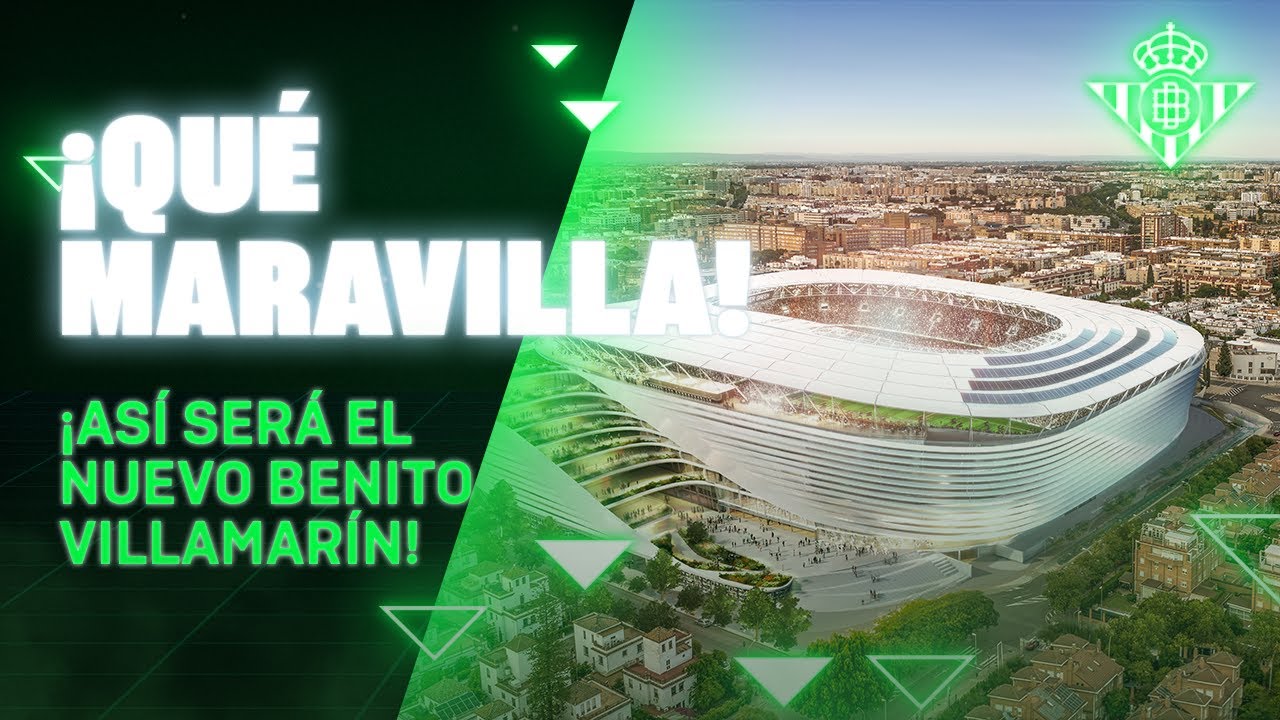 &iexcl;As&iacute; ser&aacute; el nuevo Estadio Benito Villamar&iacute;n! 🆕🏟😍 | Real BETIS Balompi&eacute;