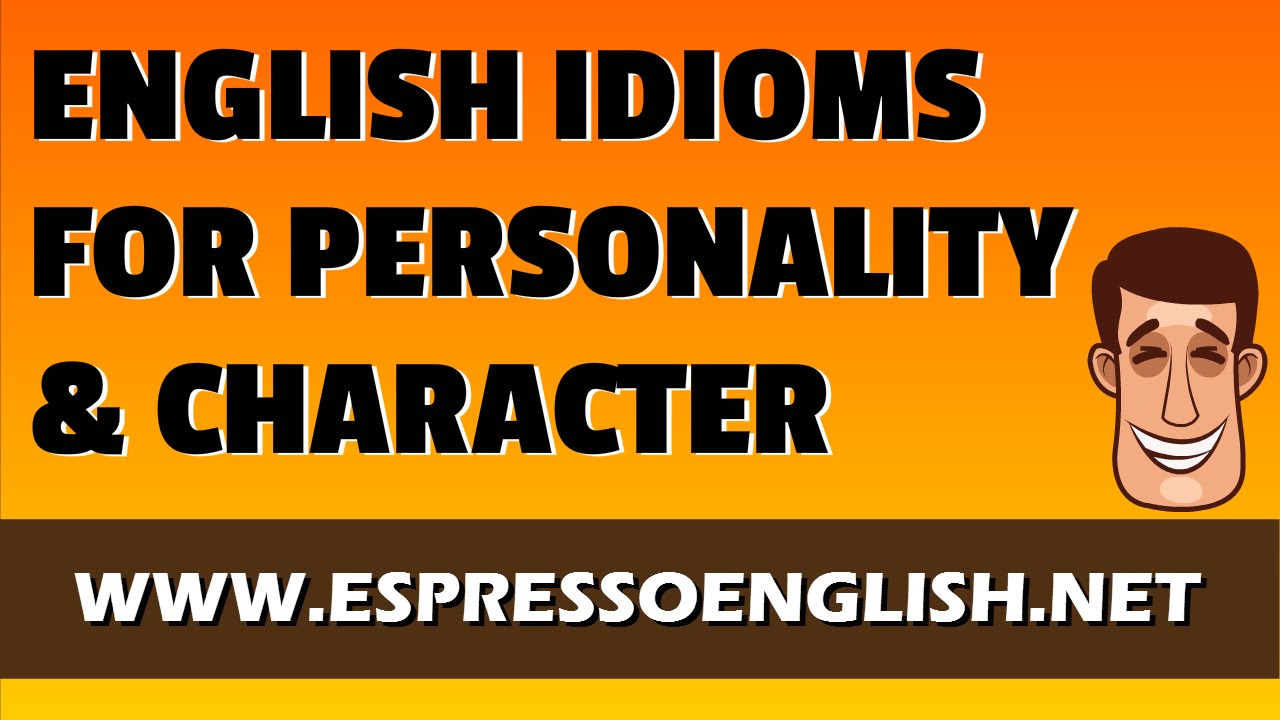 English Idioms for Personality & Character