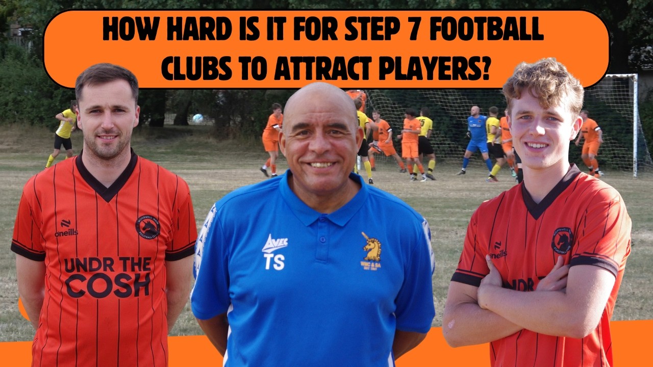 How Hard is it for Step 7 Football Clubs to Attract Players? Sunday League side face Cup tie!