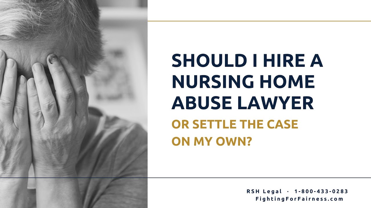 Should I Hire an Iowa Nursing Home Abuse Lawyer or Settle the Case On My Own?