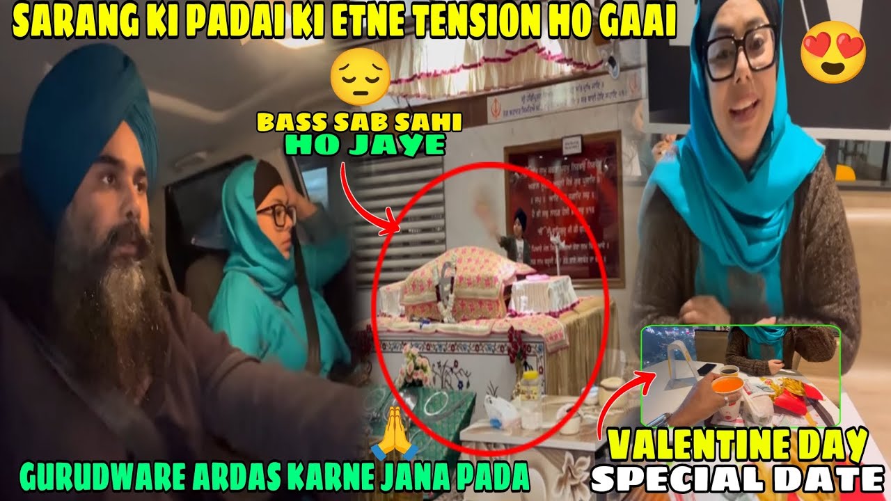 Sarang Ki Padai Ki Chinta 😱 Gurudware Me Ardas 🙏 Aur Parminder K Sath Choti Si Date 😍