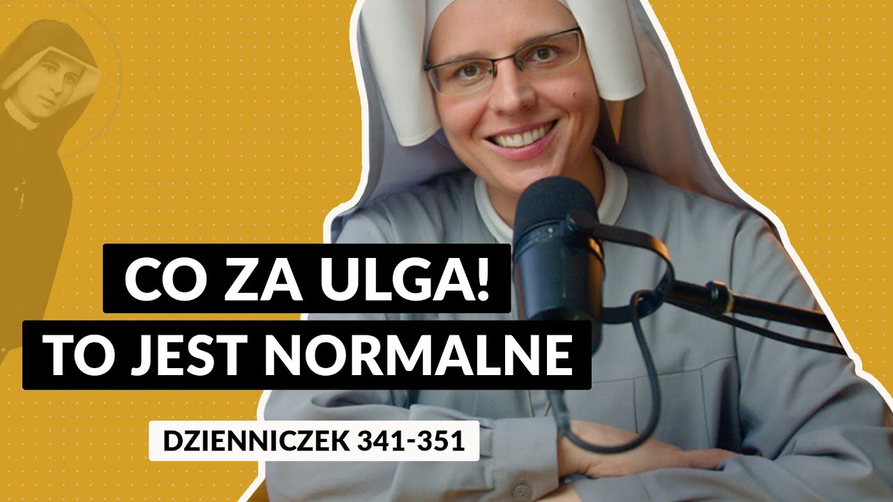 Zeszyty Miłości Pełne [#35] Co za ulga! To jest normalne | s. Gaudia Skass