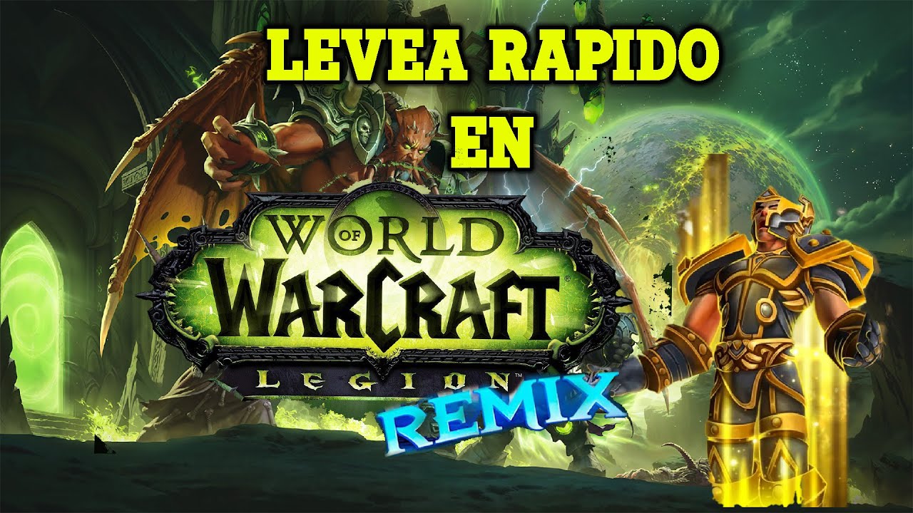 El M&Eacute;TODO M&Aacute;S R&Aacute;PIDO para levear en World of Warcraft: Legion Remix 💥