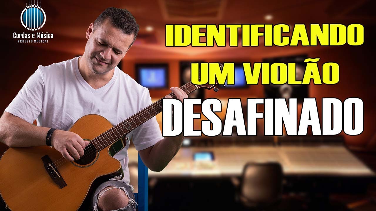 Identificando um Violão Afinado e Desafinado(Aula 01) - Prof. FAROFA