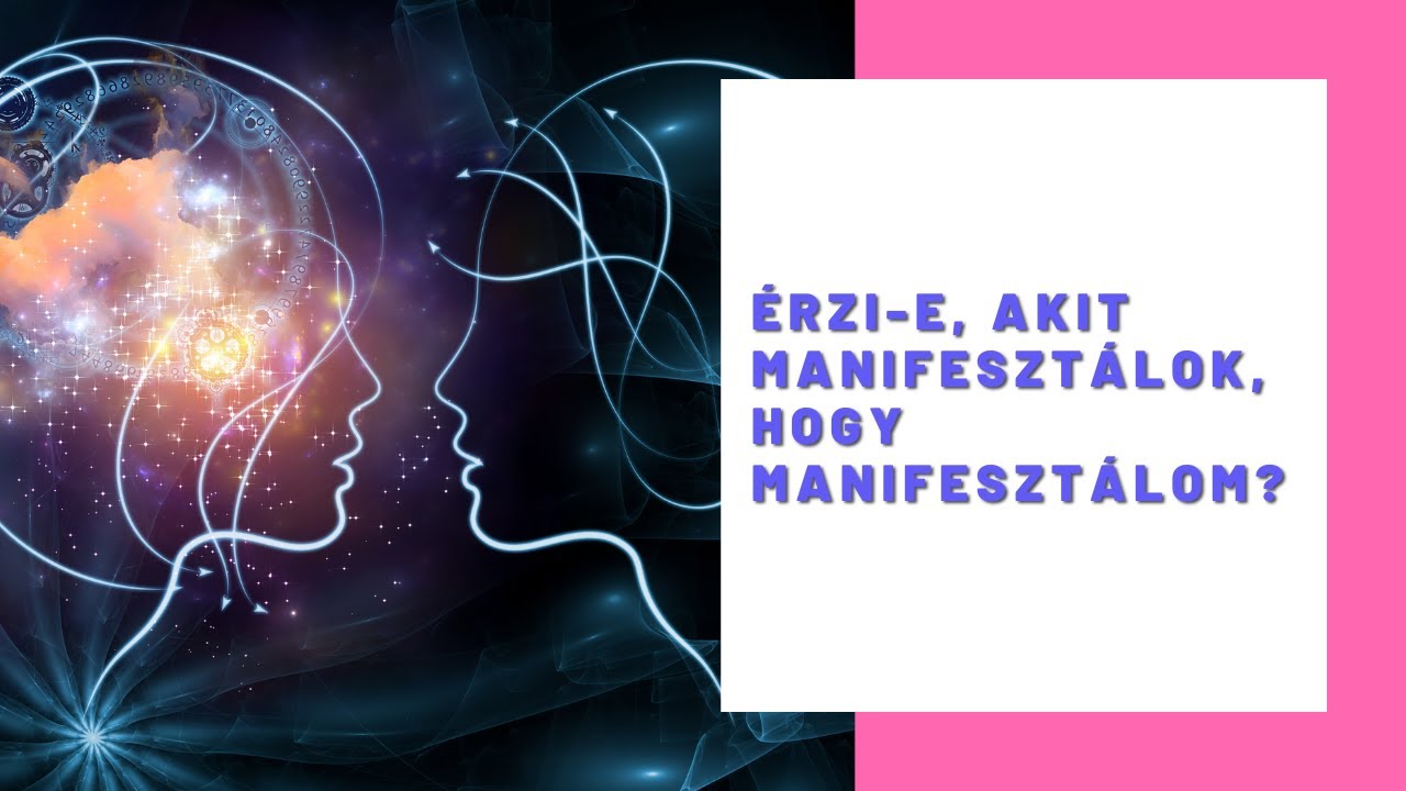 Érzi-e, akit manifesztálok, hogy manifesztálom? - Konkrét személy bevonzása