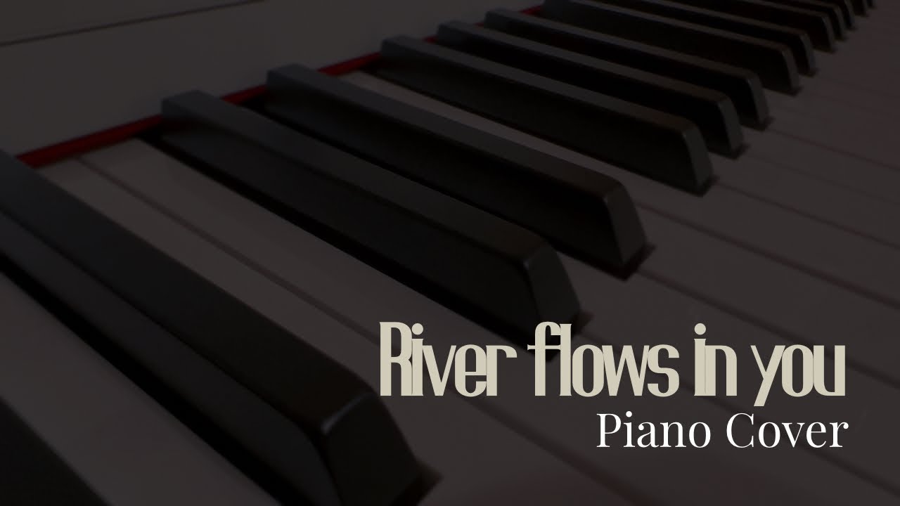 ｜River flows in you - Yiruma｜Piano cover／Yuhan’s Cover
