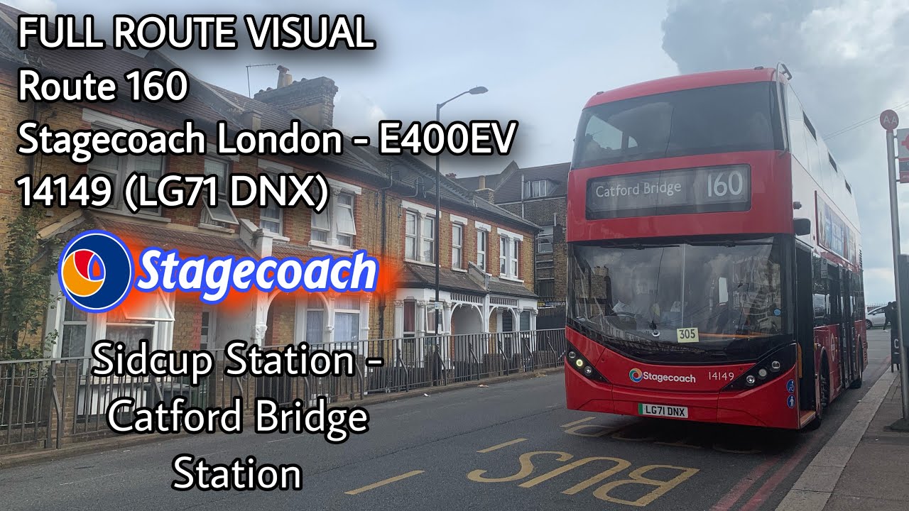 FULL ROUTE VISUAL | 160: Sidcup - Catford Bridge | Stagecoach London | E400Ev - 14149 (LG71 DNX)