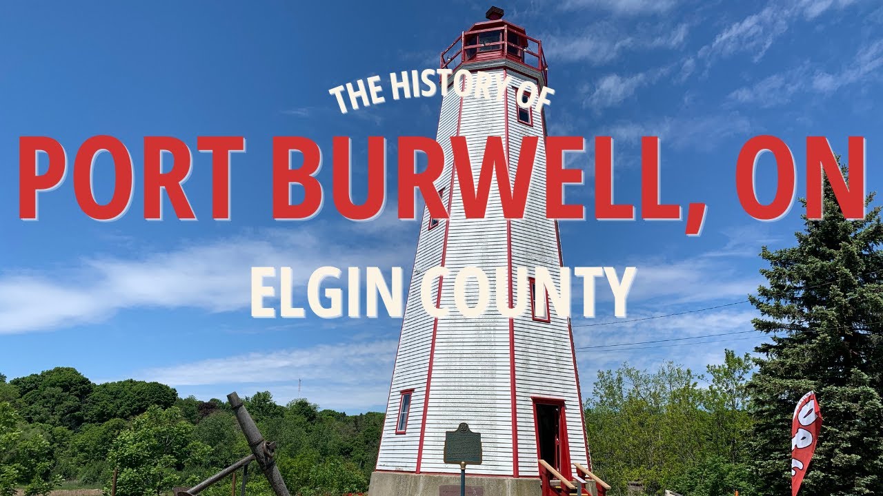 The History of Port Burwell, Ontario 🇨🇦