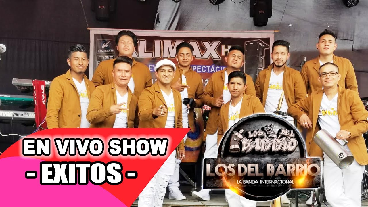 LOS DEL BARRIO 2021 EXITOS DEL MUNDO EN VIVO / KLIMAX 4K SONIDO ENTERTAINMENT