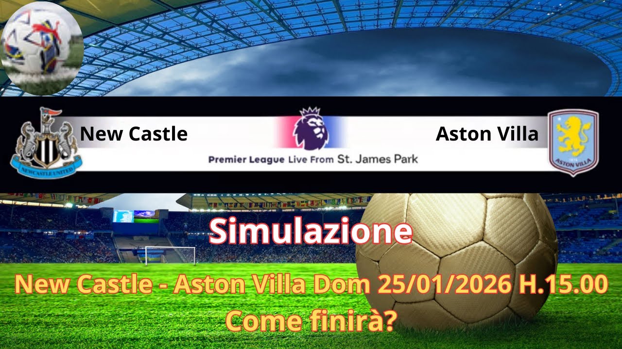 New Castle - Aston Villa Dom 25/01/2026 H.15.00
