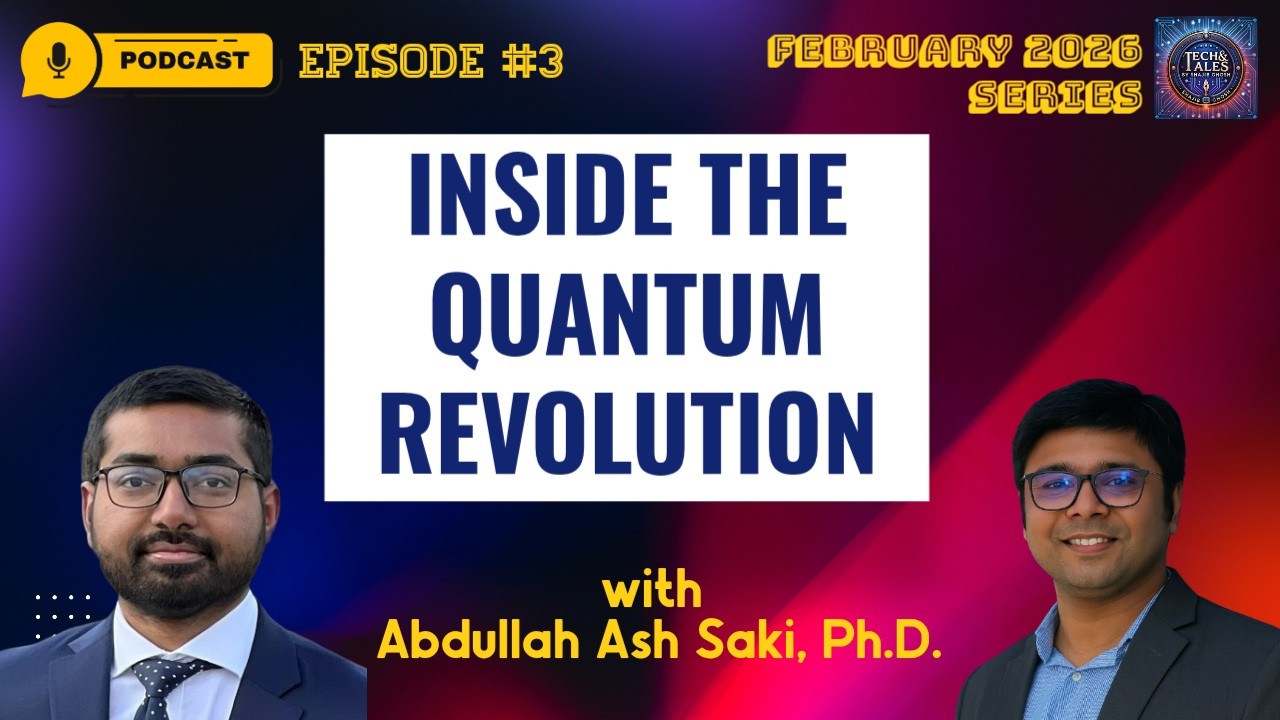 Inside the Quantum Revolution | Episode 3 | February 2026 Podcast Series