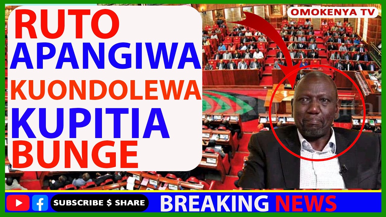 BREAKING : Habari Mbaya Ya Kumwondoa Ruto Mamlakani Kupitia Mswada Bungeni Imeachiliwa Kwisha