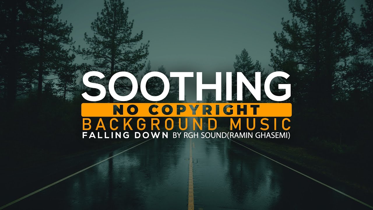 No Copyright Soothing Background Music For Content Creators By RGH Sound