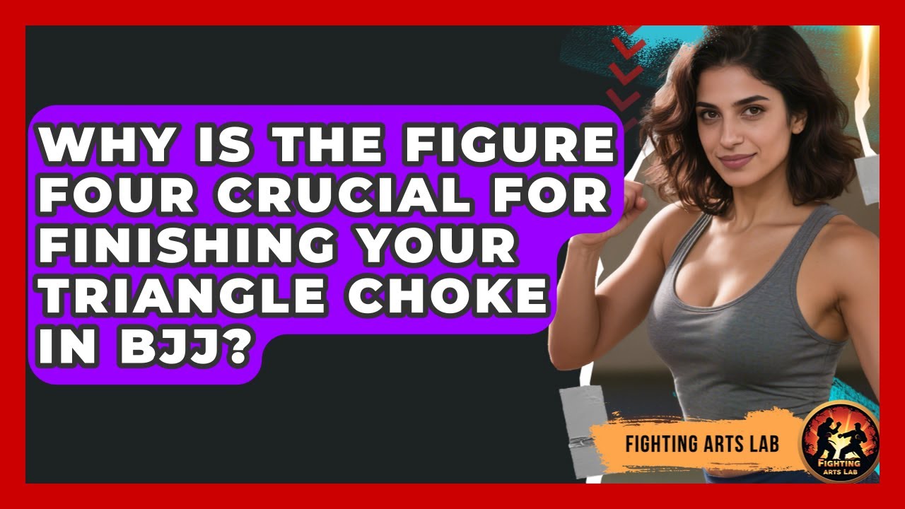Why Is The Figure Four Crucial For Finishing Your Triangle Choke In BJJ? - Fighting Arts Lab
