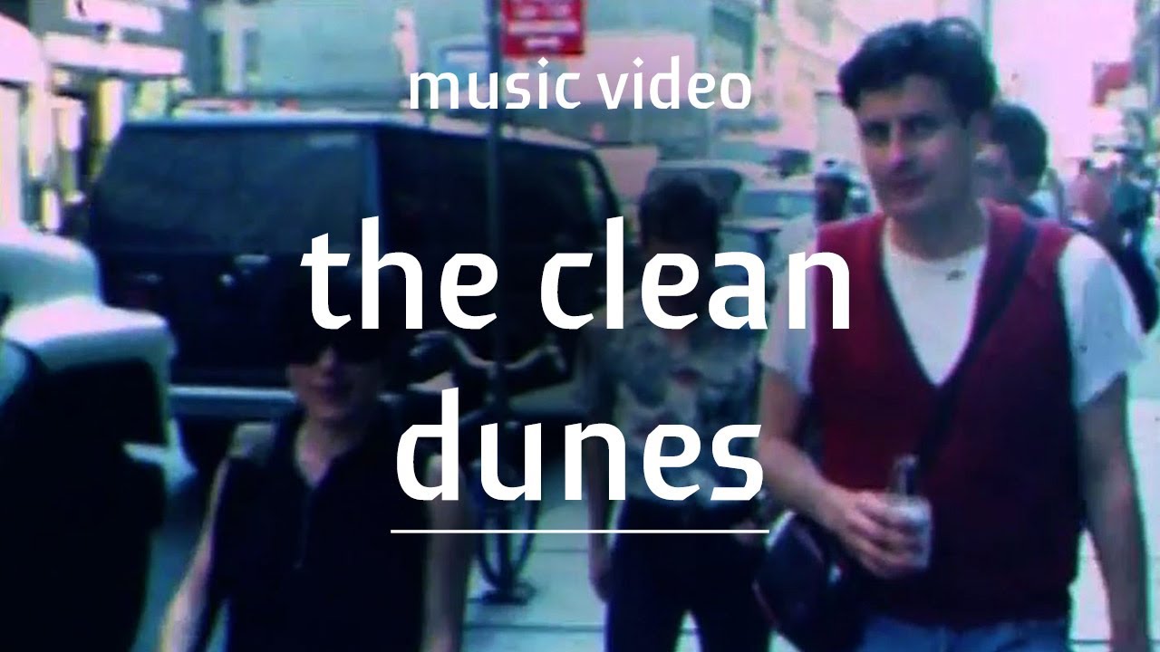 The Clean - "Dunes" (Official Music Video)