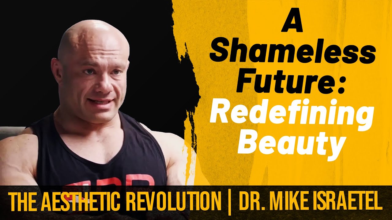 A Shameless Future: Redefining Beauty by 2030 | Dr. Mike Israetel