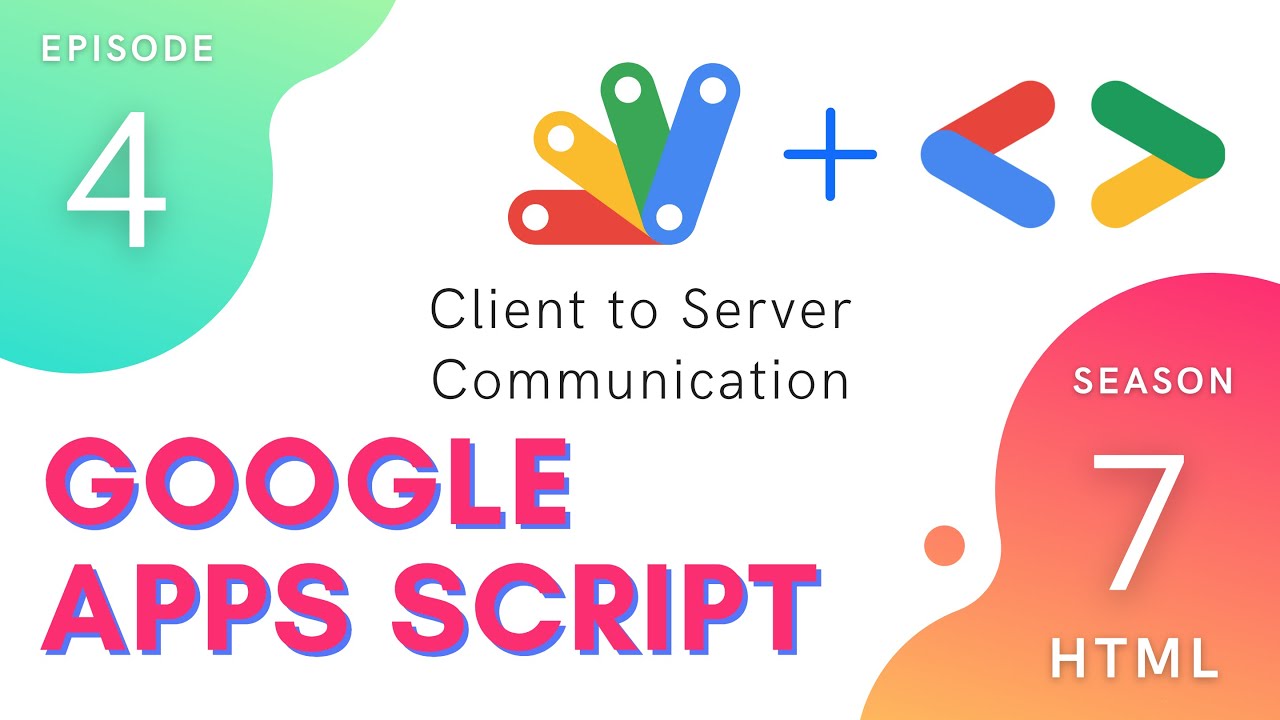 Client to Server Communication - Episode 7.4 | Apps Script ~ HTML Service