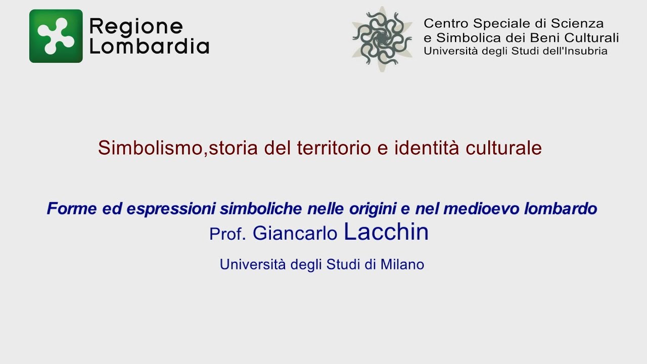 Forme ed espressioni simboliche nelle origini e nel medioevo lombardo - Prof. Giancarlo Lacchin